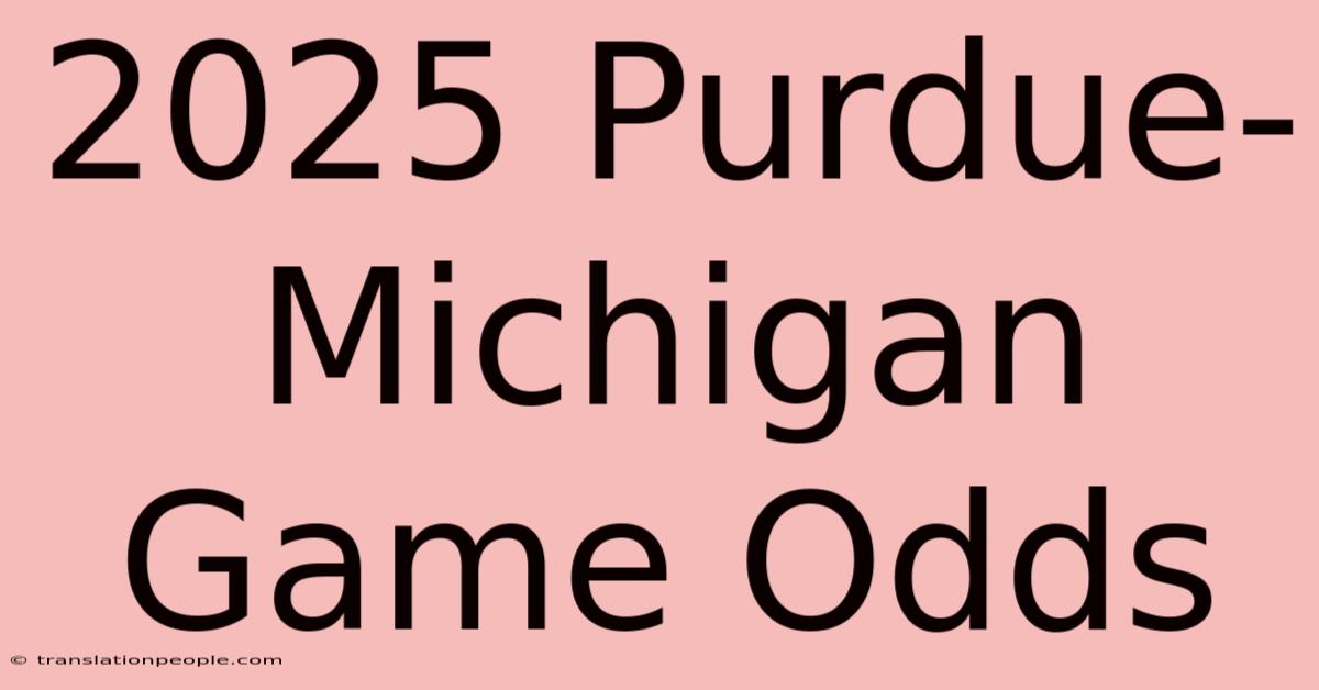 2025 Purdue-Michigan Game Odds