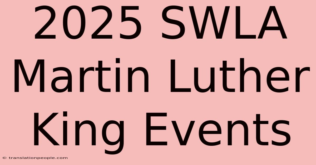 2025 SWLA Martin Luther King Events