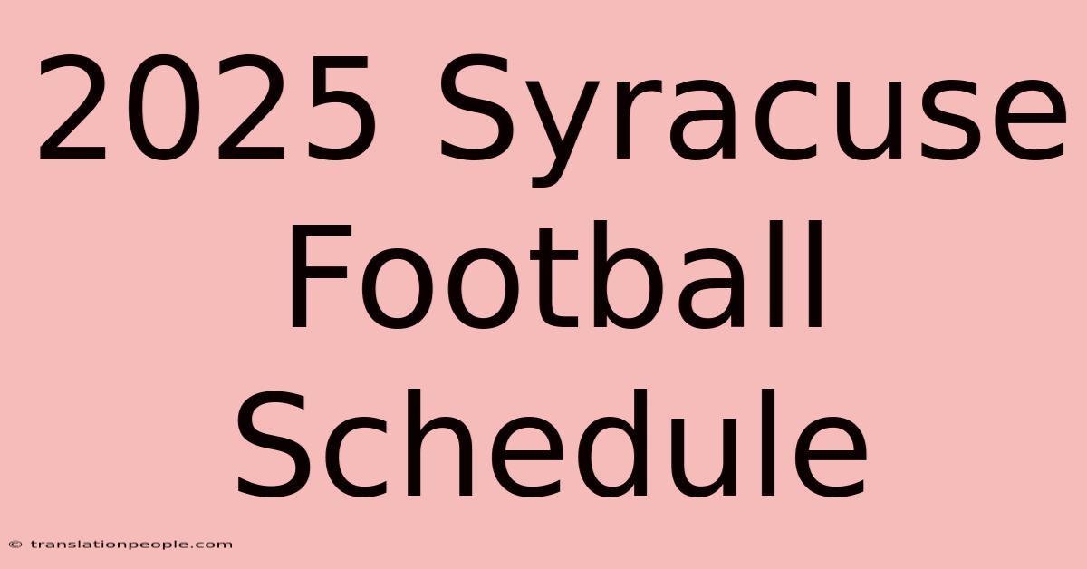 2025 Syracuse Football Schedule