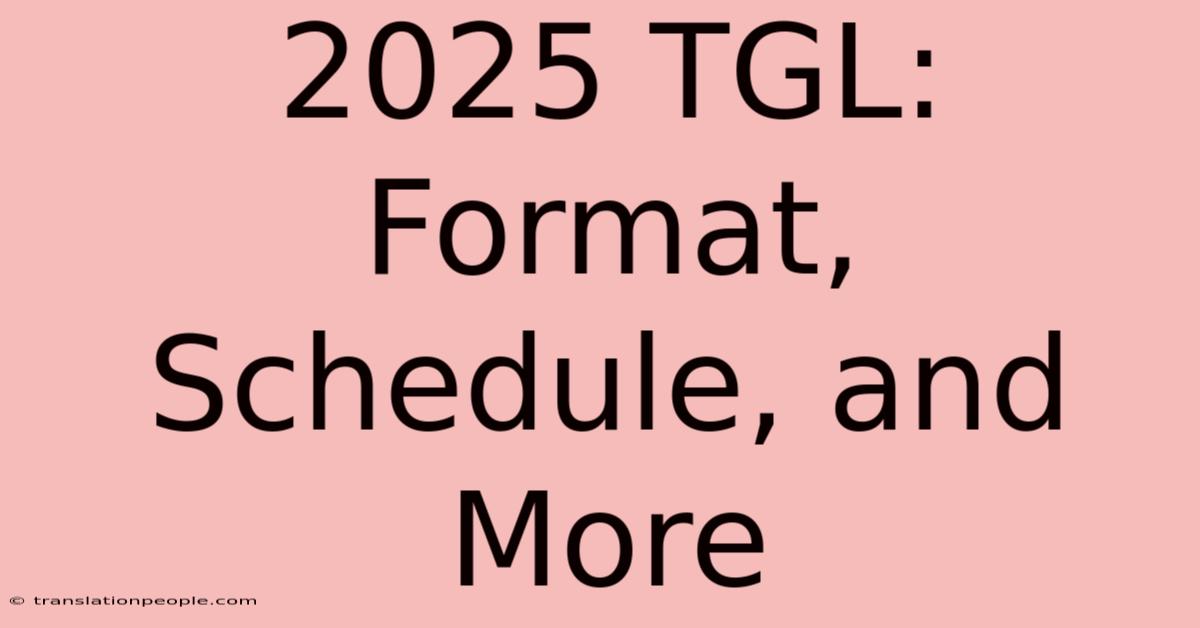 2025 TGL: Format, Schedule, And More