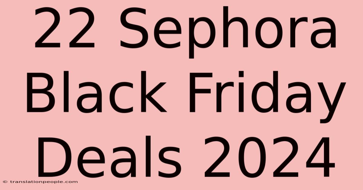 22 Sephora Black Friday Deals 2024