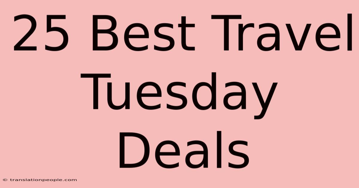 25 Best Travel Tuesday Deals