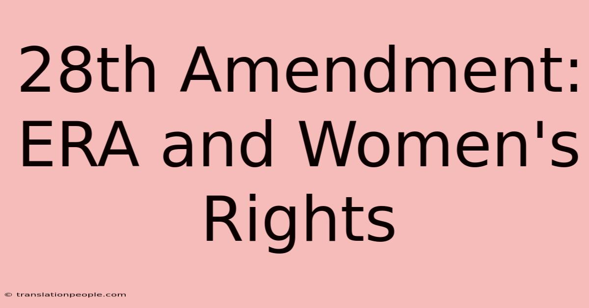 28th Amendment: ERA And Women's Rights