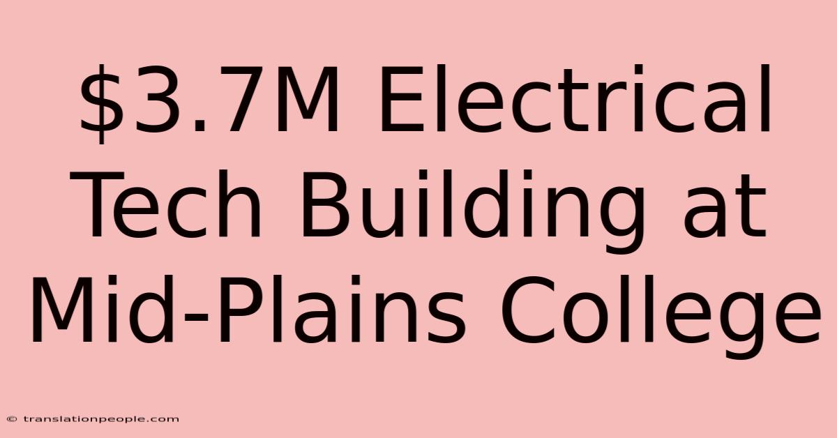 $3.7M Electrical Tech Building At Mid-Plains College