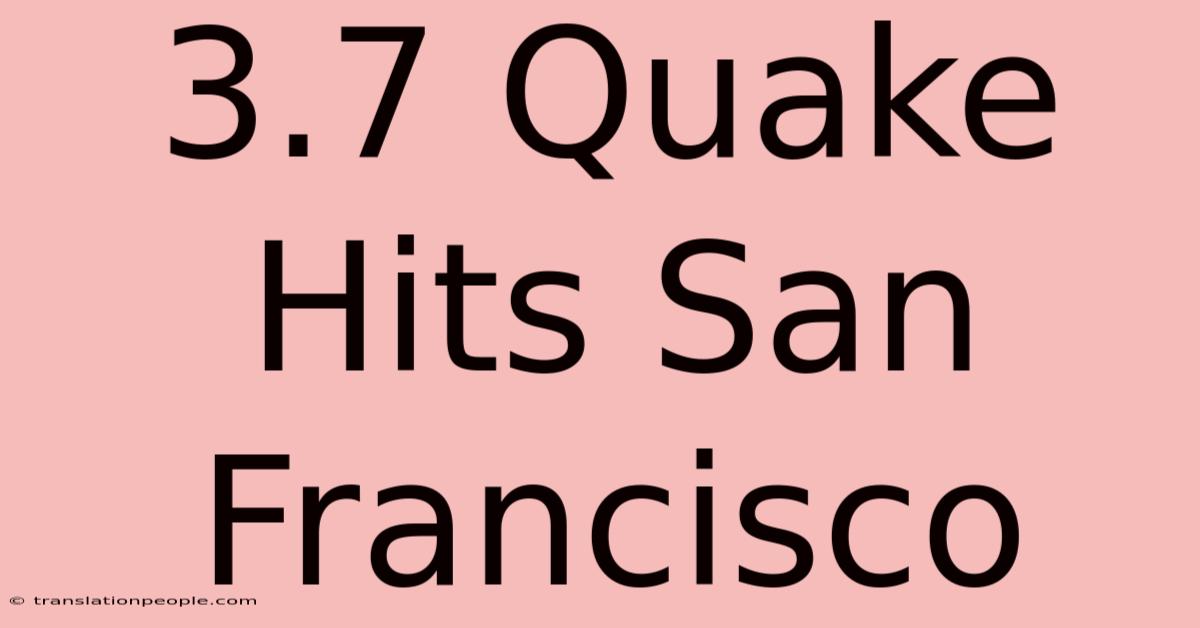 3.7 Quake Hits San Francisco