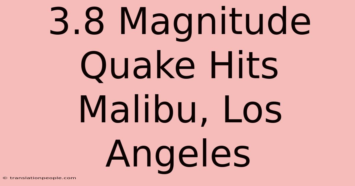 3.8 Magnitude Quake Hits Malibu, Los Angeles