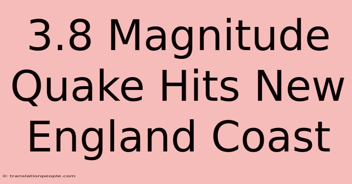 3.8 Magnitude Quake Hits New England Coast