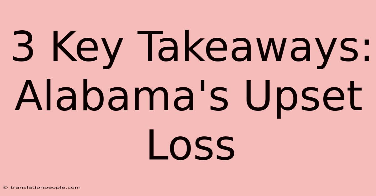 3 Key Takeaways: Alabama's Upset Loss