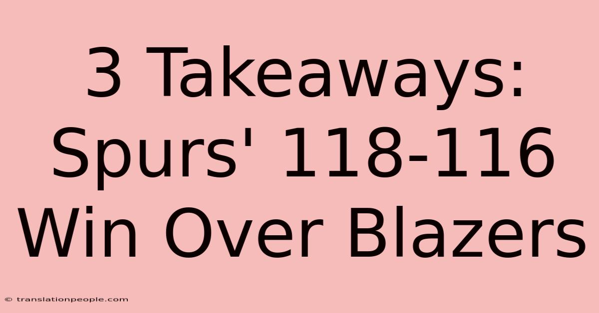 3 Takeaways: Spurs' 118-116 Win Over Blazers