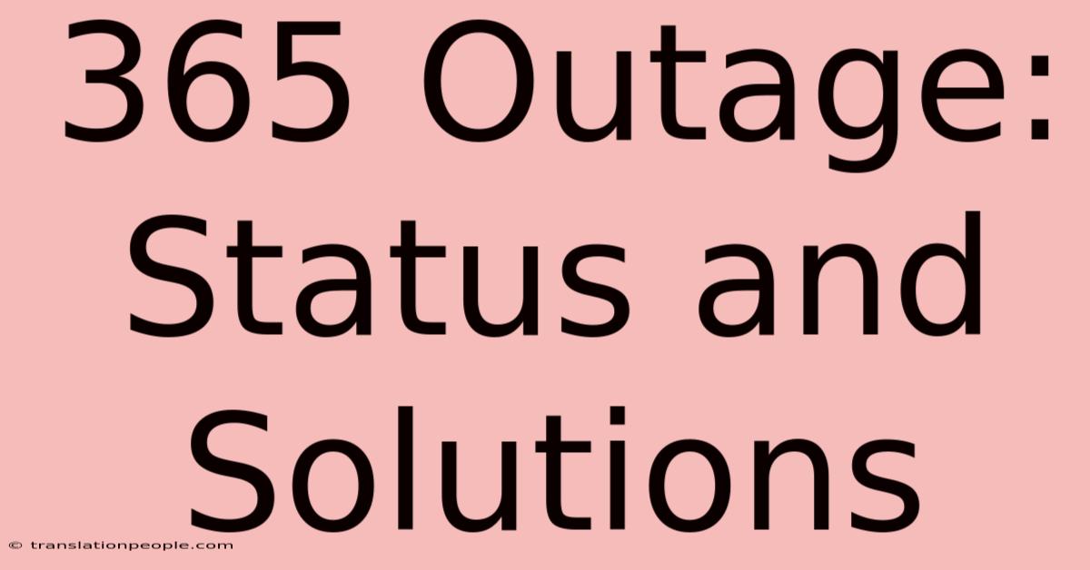 365 Outage: Status And Solutions