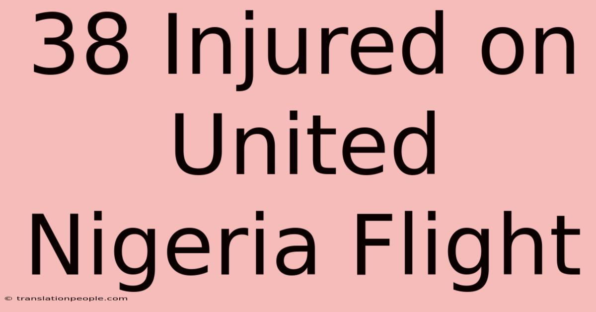 38 Injured On United Nigeria Flight