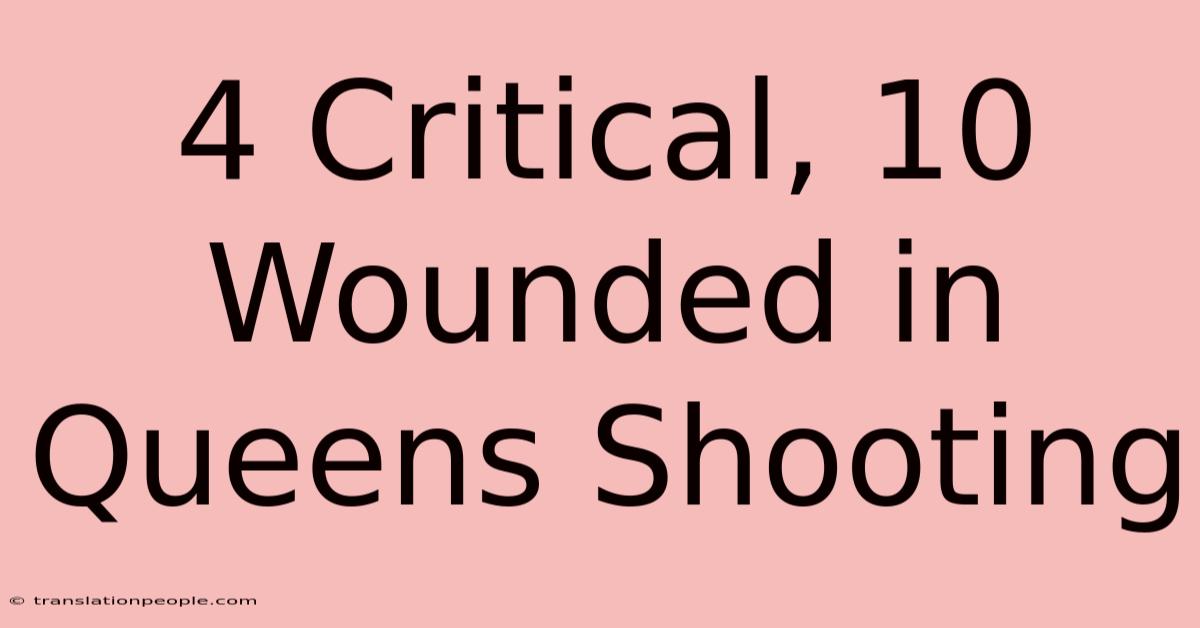 4 Critical, 10 Wounded In Queens Shooting