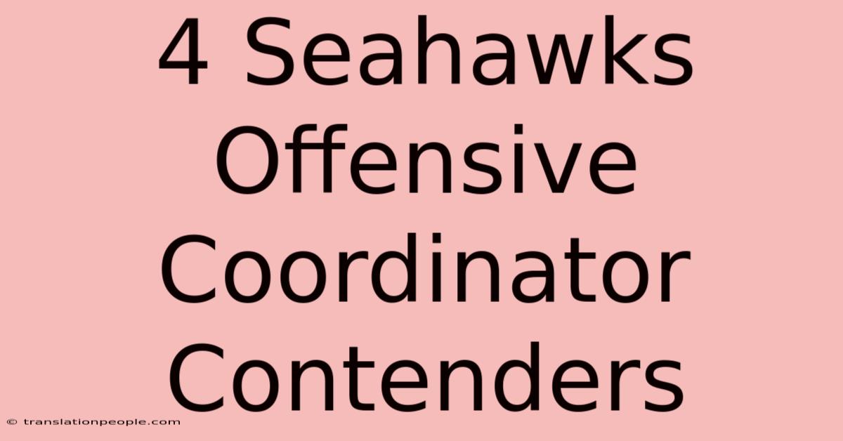 4 Seahawks Offensive Coordinator Contenders