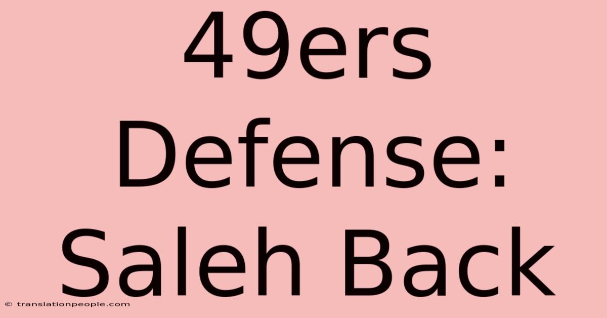 49ers Defense: Saleh Back