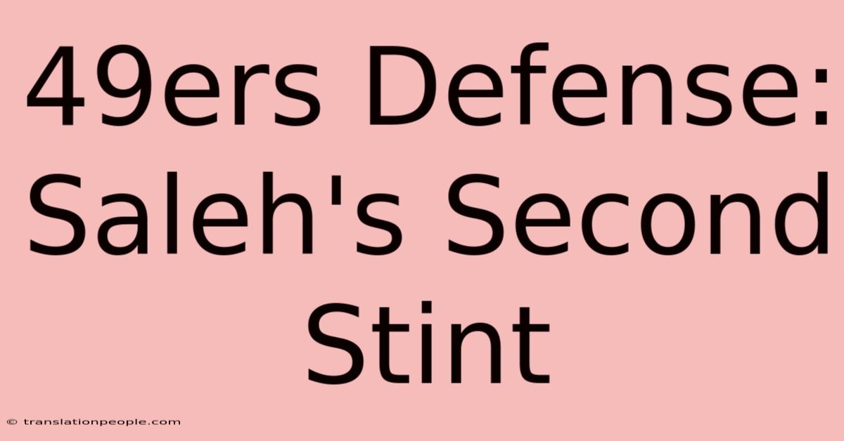 49ers Defense: Saleh's Second Stint