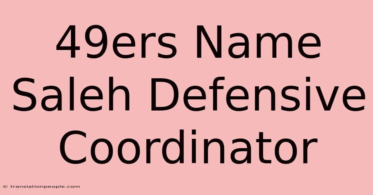 49ers Name Saleh Defensive Coordinator