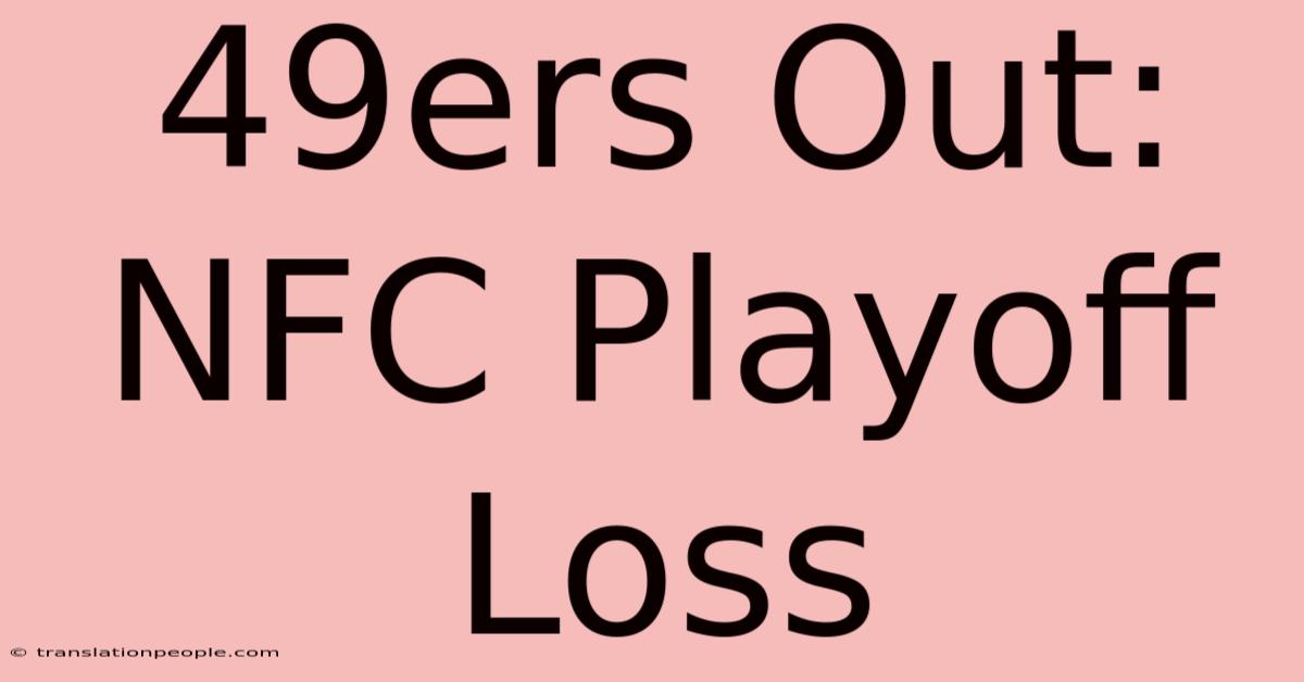 49ers Out: NFC Playoff Loss