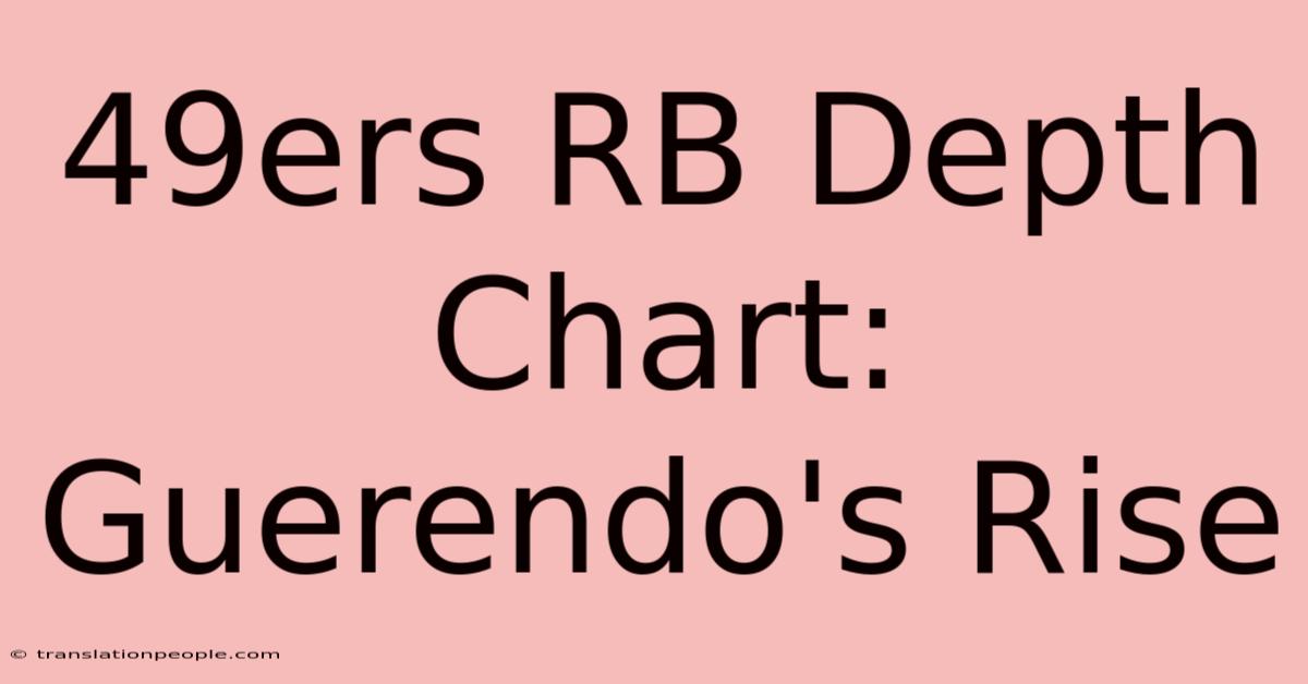 49ers RB Depth Chart: Guerendo's Rise