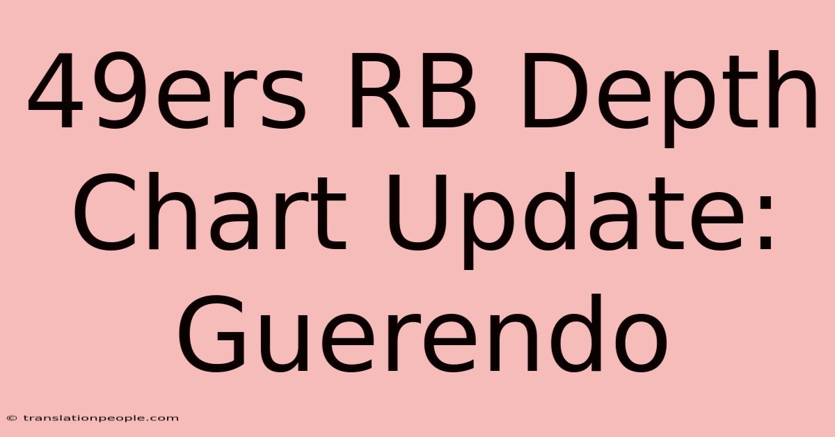 49ers RB Depth Chart Update: Guerendo