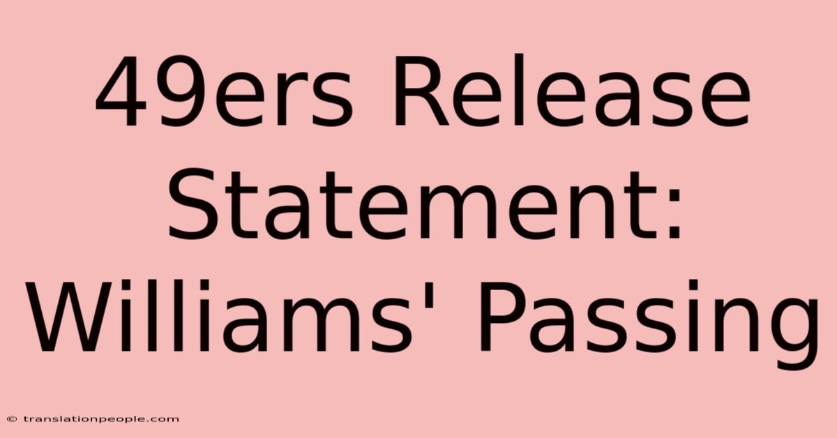 49ers Release Statement: Williams' Passing