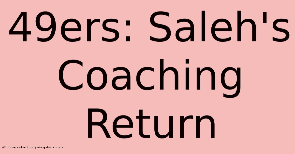 49ers: Saleh's Coaching Return