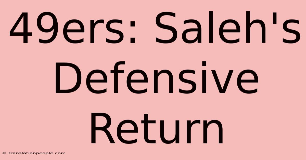 49ers: Saleh's Defensive Return