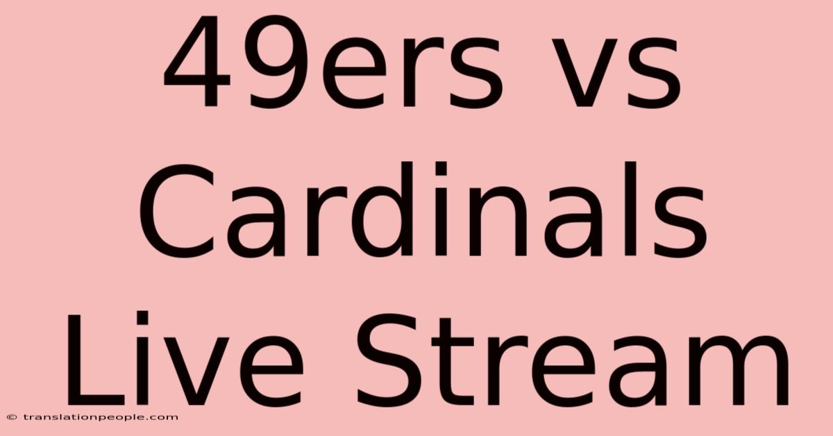 49ers Vs Cardinals Live Stream