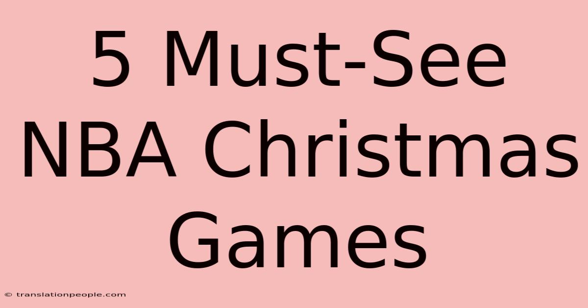 5 Must-See NBA Christmas Games