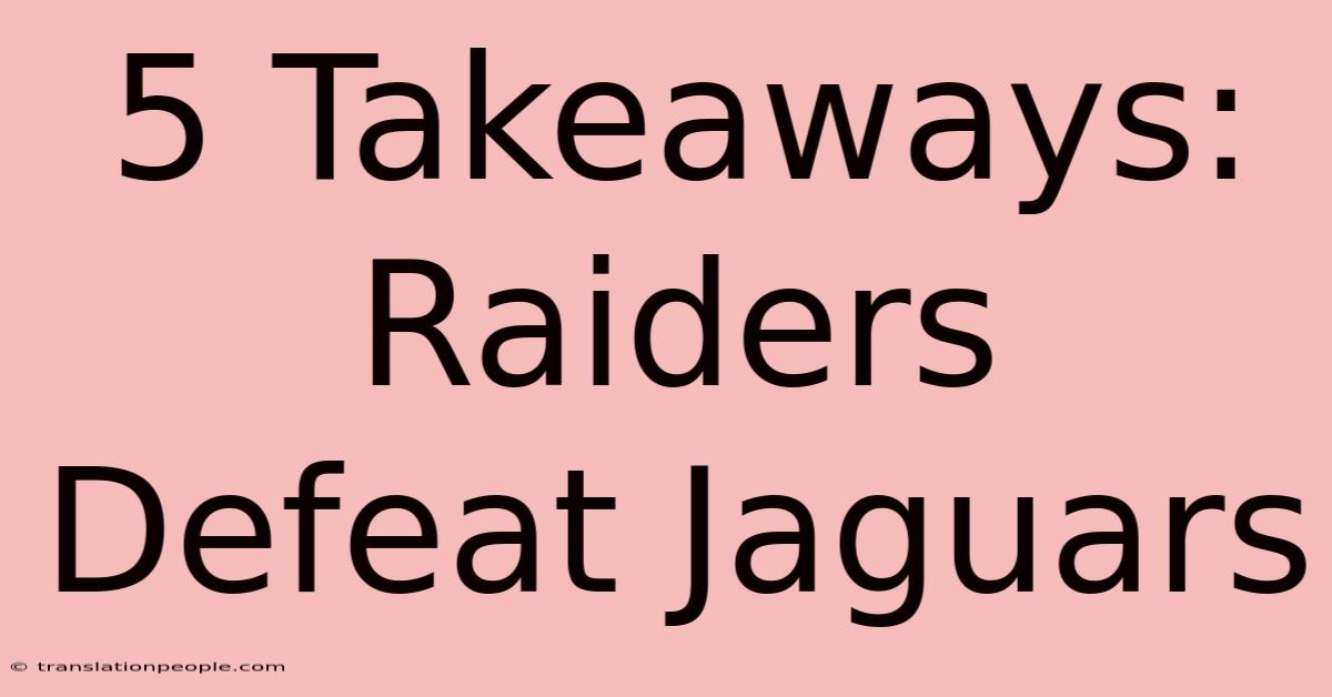 5 Takeaways: Raiders Defeat Jaguars