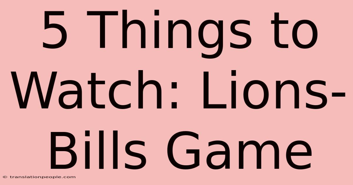 5 Things To Watch: Lions-Bills Game