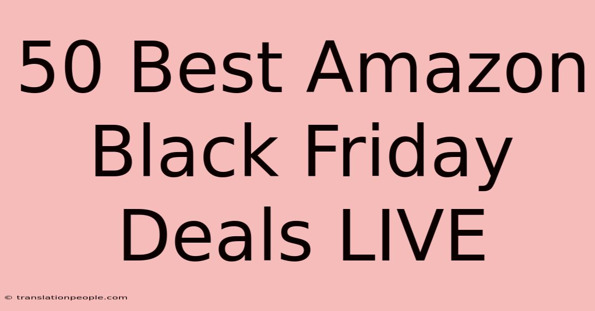 50 Best Amazon Black Friday Deals LIVE