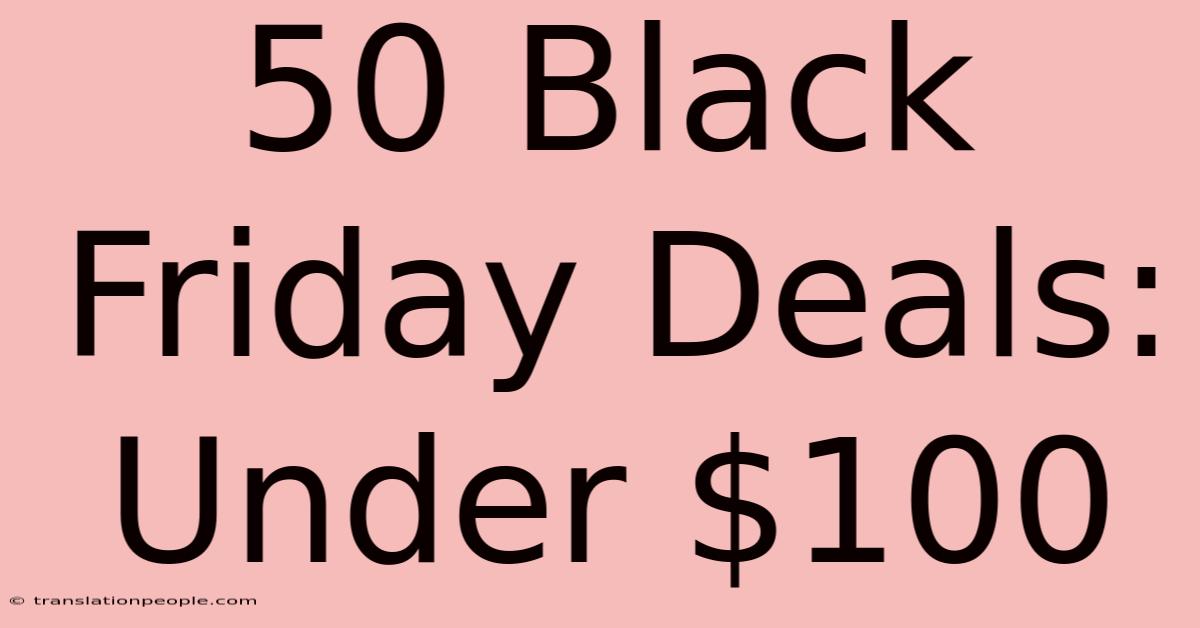 50 Black Friday Deals: Under $100