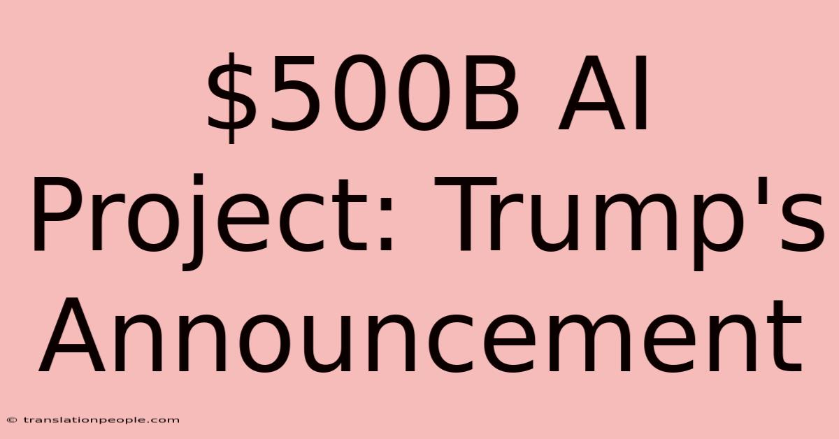 $500B AI Project: Trump's Announcement