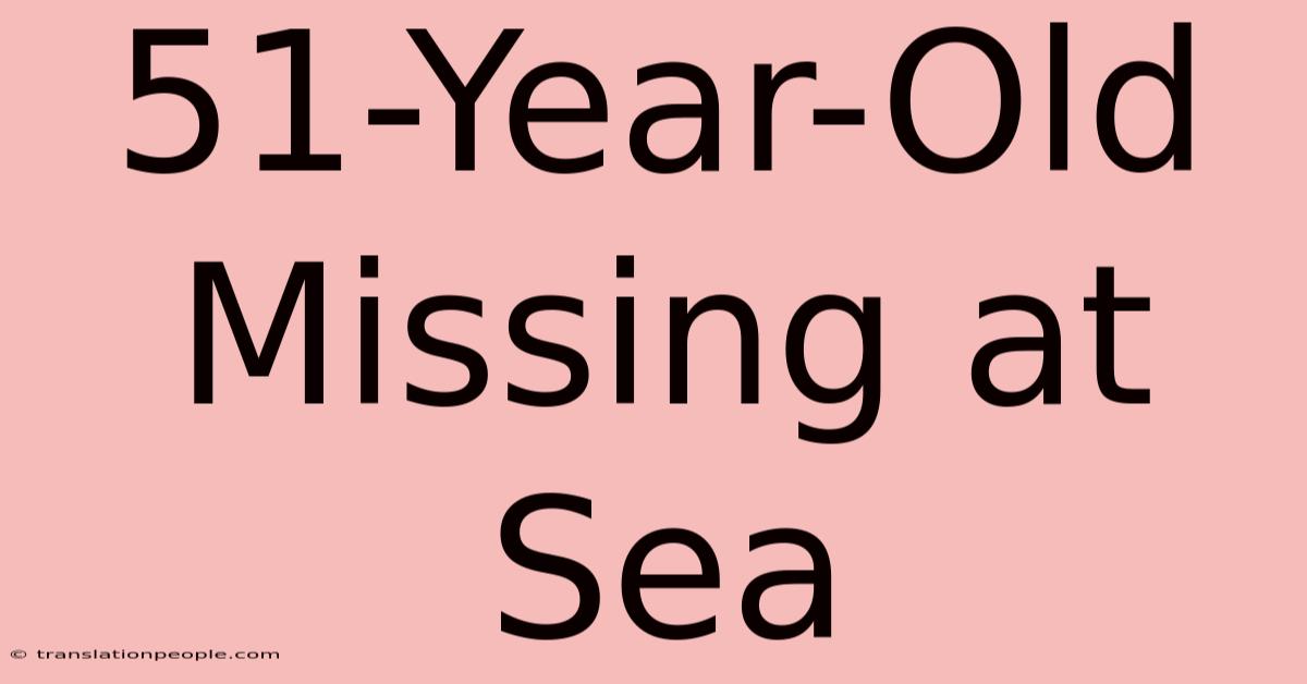 51-Year-Old Missing At Sea