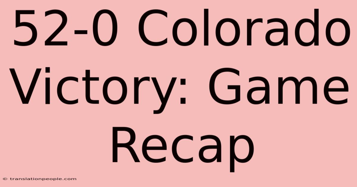 52-0 Colorado Victory: Game Recap