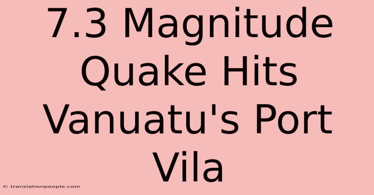 7.3 Magnitude Quake Hits Vanuatu's Port Vila