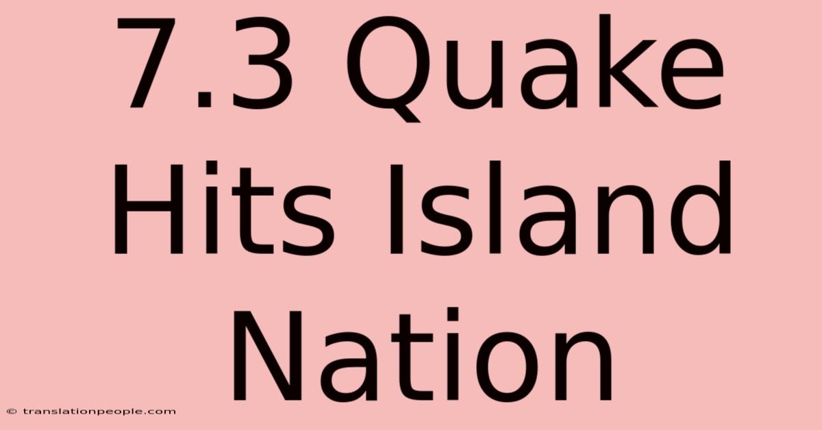 7.3 Quake Hits Island Nation