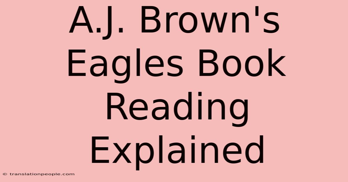 A.J. Brown's Eagles Book Reading Explained