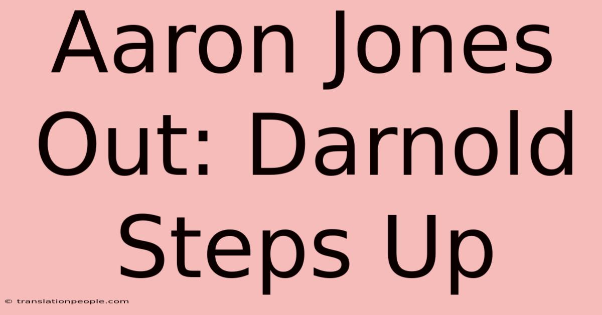 Aaron Jones Out: Darnold Steps Up