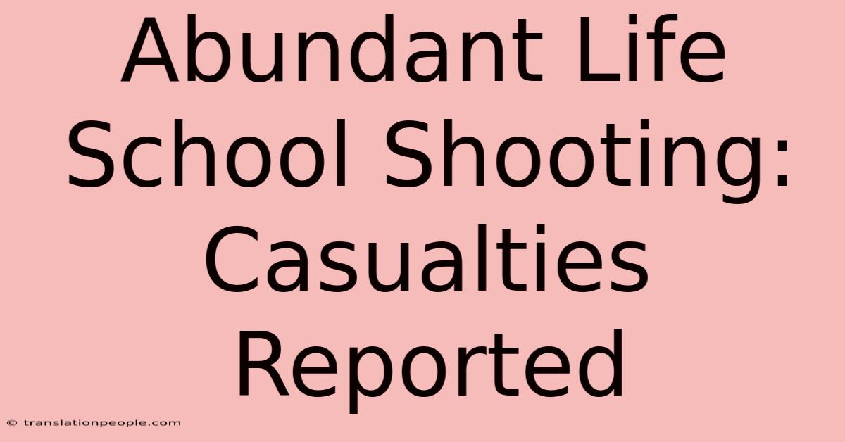 Abundant Life School Shooting: Casualties Reported