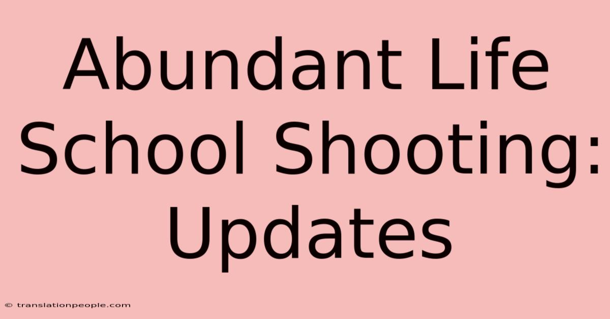 Abundant Life School Shooting: Updates