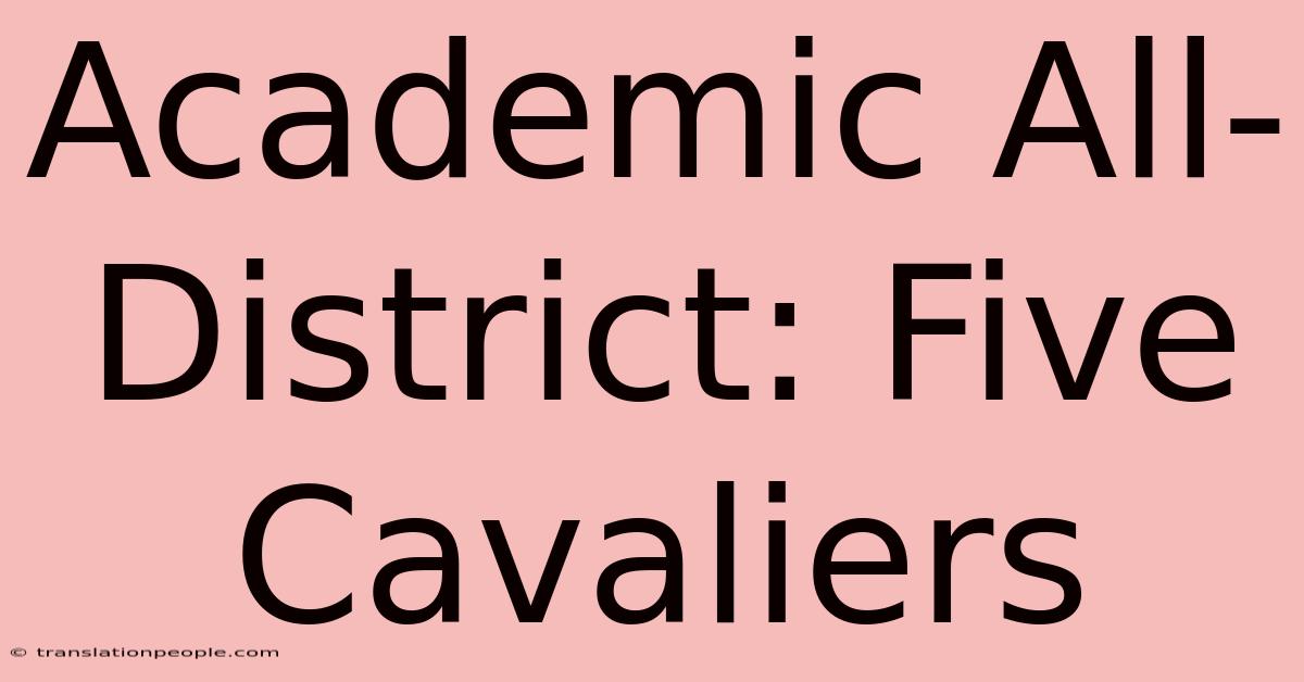 Academic All-District: Five Cavaliers