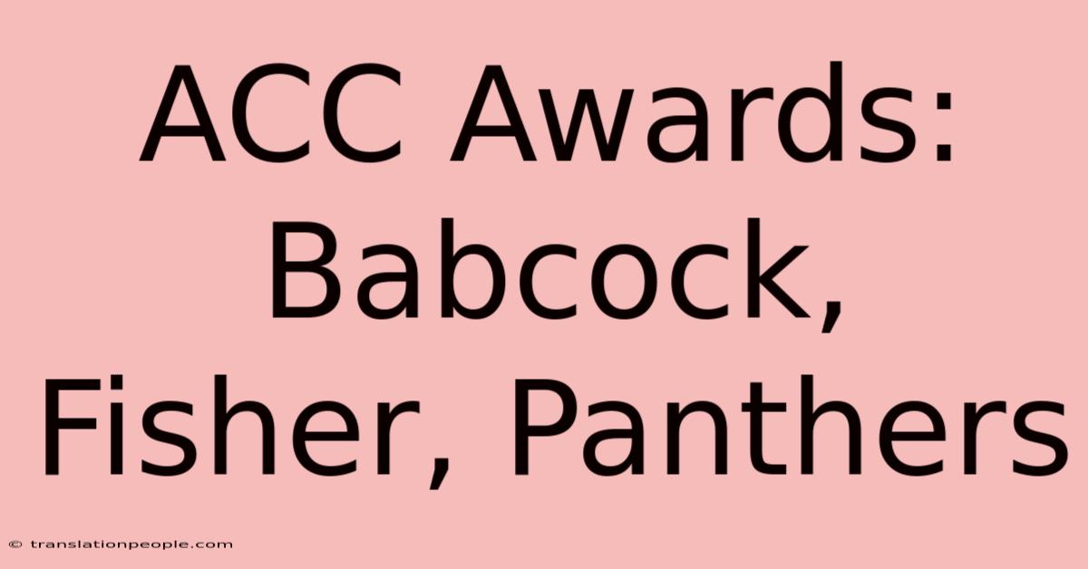 ACC Awards: Babcock, Fisher, Panthers