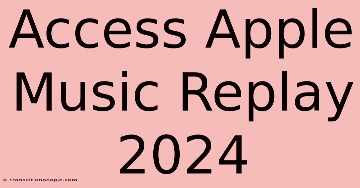 Access Apple Music Replay 2024