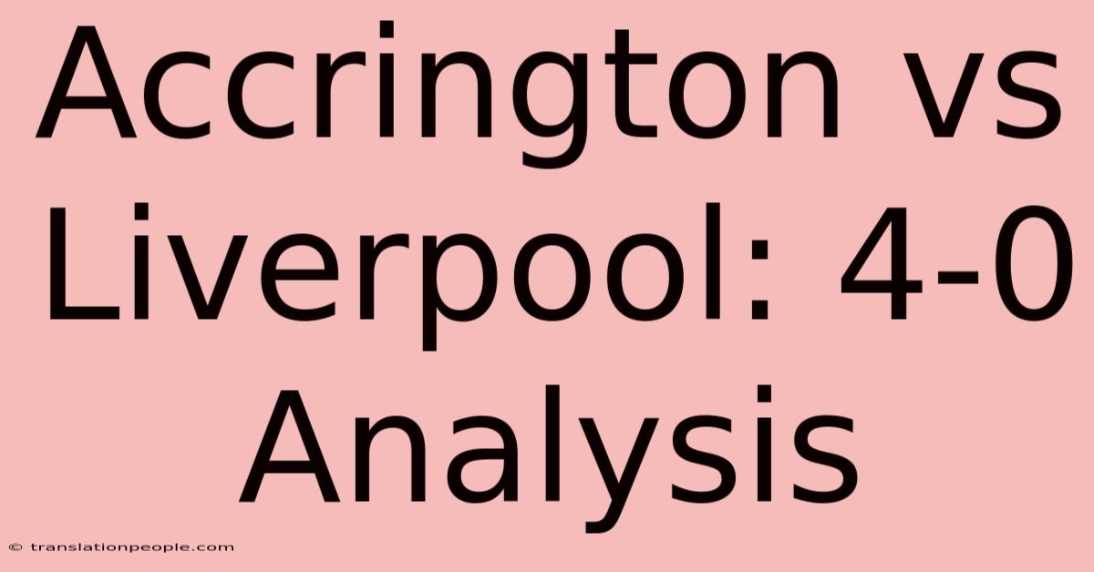 Accrington Vs Liverpool: 4-0 Analysis