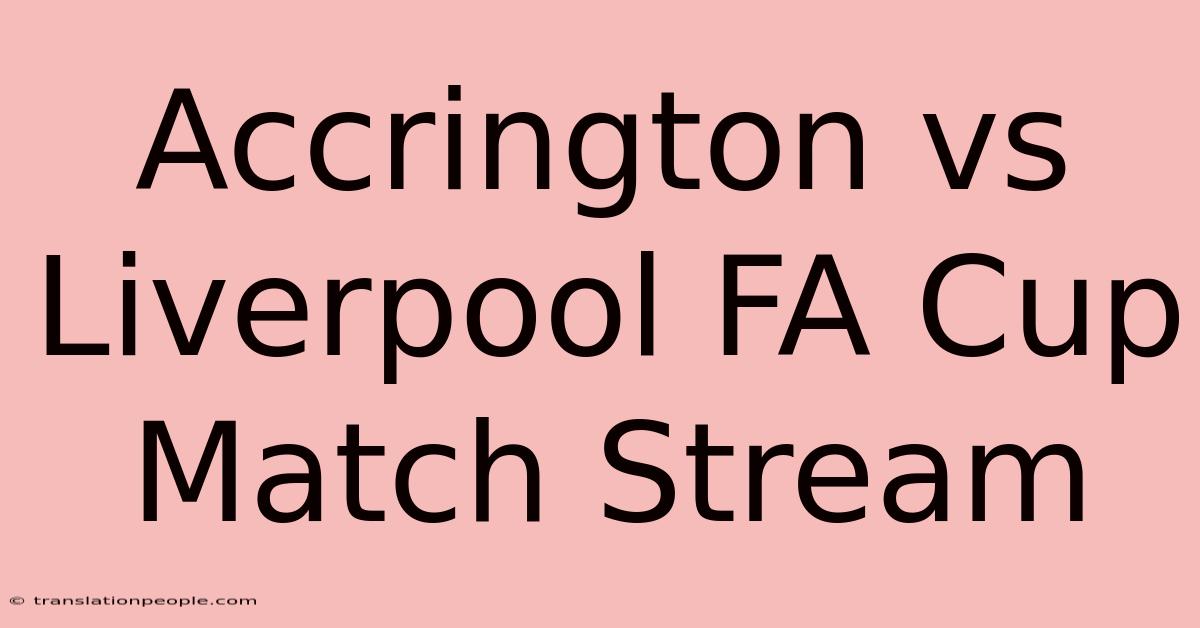 Accrington Vs Liverpool FA Cup Match Stream