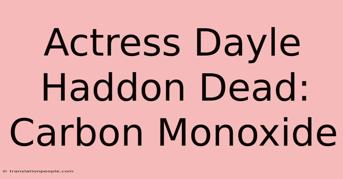 Actress Dayle Haddon Dead: Carbon Monoxide