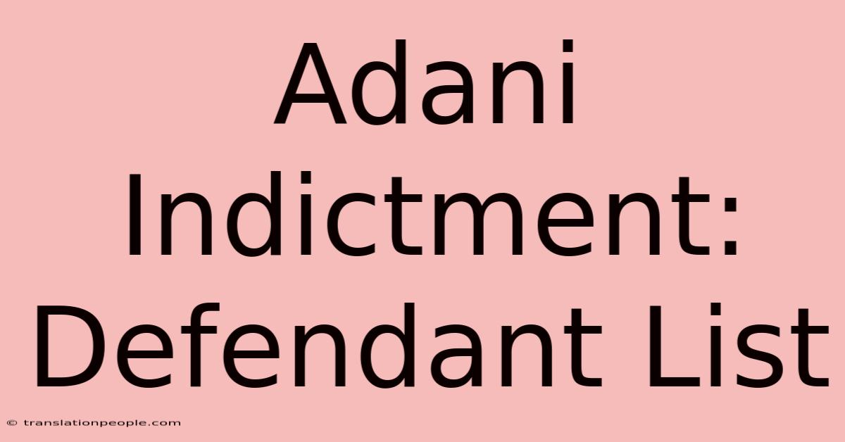 Adani Indictment: Defendant List