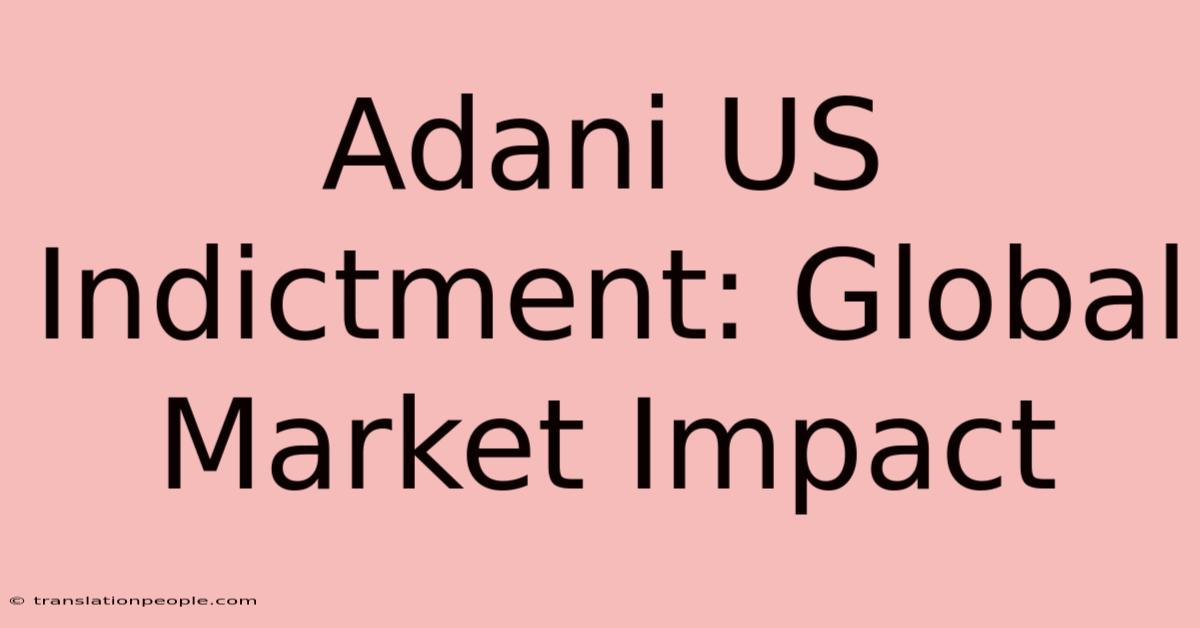 Adani US Indictment: Global Market Impact