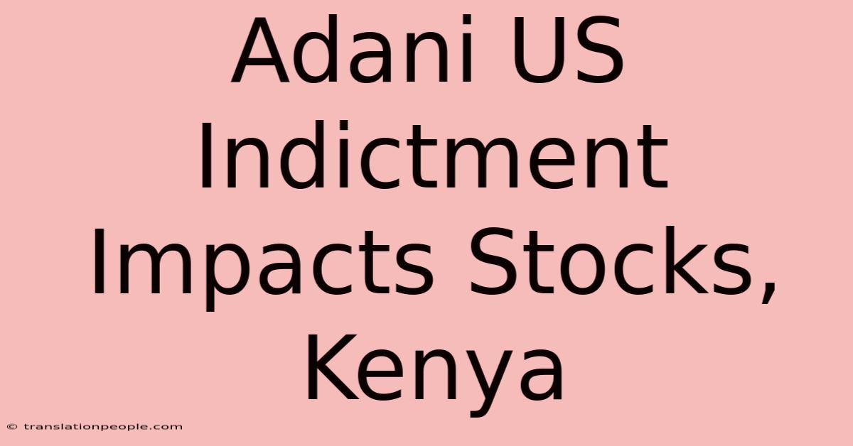 Adani US Indictment Impacts Stocks, Kenya